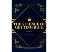 The Science of Getting Rich (Annotated): The Alchemist's Vault Edition: With the Three-Pillar Integration Guide, Journaling Prompts, Affirmations. and Meditations for Manifesting Wealth