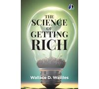 The Science of Getting Rich: Attracting Financial Success & Creating Wealth Creation