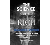 The Science of Getting Rich: Original Text with Modern Commentary & Practical Insights