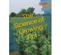 The Science of Growing Pot: 76