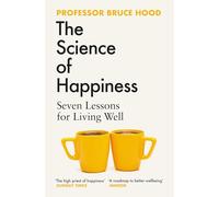 The Science of Happiness: Seven Lessons for Living Well