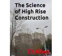 The Science of High Rise Construction