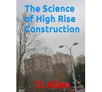 The Science of High Rise Construction