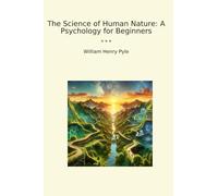 The Science of Human Nature: A Psychology for Beginners