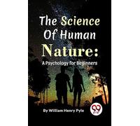 The Science of Human Nature: A Psychology for Beginners
