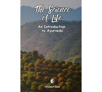 The Science of Life: An Introduction to Ayurveda