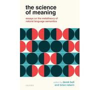 The Science of Meaning: Essays on the Metatheory of Natural Language Semantics