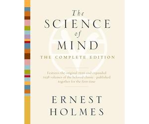 The Science of Mind: The Complete Edition