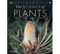 The Science of Plants: Inside Their Secret World