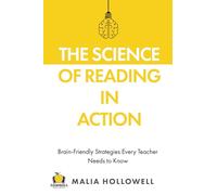 The Science of Reading in Action: Brain-Friendly Strategies Every Teacher Needs to Know