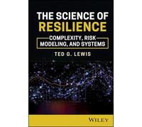 The Science of Resilience: Complexity, Risk Modeling, and Systems