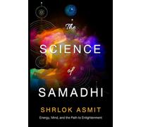 The Science of Samadhi: Energy, Mind, and the Path to Enlightenment