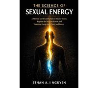 The Science of Sexual Energy