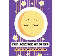 The Science of Sleep: Unlocking the Key to Health