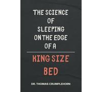 The Science Of Sleeping On The Edge Of A King Size Bed: Gag Gifts For Men, Funny Lined Notebook Journal, Fake Book Cover, Gag Book Covers, Couple Joke Books