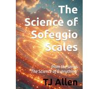 The Science of Sofeggio Scales: from the series ‘The Science of Everything’