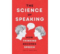 The Science of Speaking: How Thinking Becomes Speech