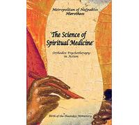 The Science of Spiritual Medicine: Orthodox Psychotherapy in Action
