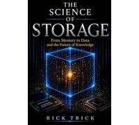 The Science of Storage: From Memory to Data and the Future of Knowledge