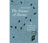 The Science of Stories – An Introduction to Narrative Psychology