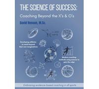 The Science Of Success: Coaching Beyond the X's & O's