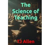 The Science of Teaching: from the series "The Science of Everything"
