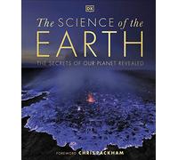 The Science of the Earth: The Secrets of Our Planet Revealed