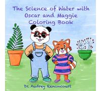 The Science of Water with Oscar and Maggie Coloring Book: Introduction to Science through Creative Coloring Activities for Kids Ages 7-9