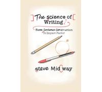 The Science of Writing: From Sentence Construction to Impact Factor