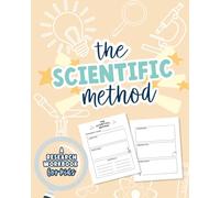 The Scientific Method: A Science Research Workbook for Kids