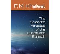 The Scientific Miracles of the Qur’an and Sunnah