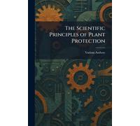 The Scientific Principles of Plant Protection