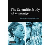 The Scientific Study of Mummies by Arthur C. Aufderheide (2011-01-13)