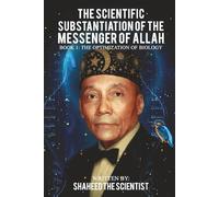 The Scientific Substantiation of The Messenger of Allah Book 1: The Optimization of Biology (Black and White Copy)