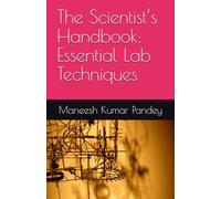 The Scientist’s Handbook: Essential Lab Techniques