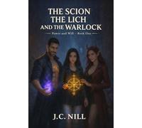The Scion The Lich and The Warlock: Power and Will - Book One