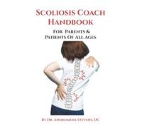 The Scoliosis Coach Handbook: For Parents & Patients of All Ages