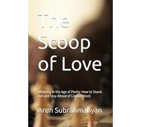 The Scoop of Love: (Winning in the Age of Parity: How to Stand Out and Stay Ahead of Competition)