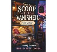 The Scoop That Vanished: A Sweet Cone Falls Cozy Mystery (Book 1)