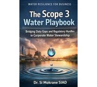 The Scope 3 Water Playbook: Bridging Data Gaps and Regulatory Hurdles in Corporate Water Stewardship