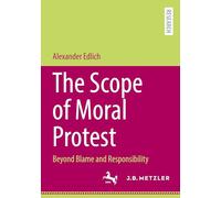 The Scope of Moral Protest: Beyond Blame and Responsibility
