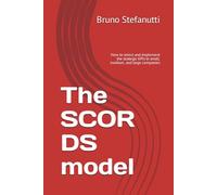 The SCOR DS model: How to select and implement the strategic KPIs in small, medium, and large companies