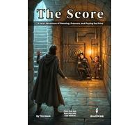 The Score | A D&D 5e Heist One-Shot for 2-3 Players: A Dungeon Master Ready to Run Adventure with No Prep Required