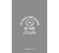 The Score Master: The Perfect Game Notebook