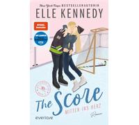 The Score - Mitten ins Herz: Roman | BookTok-Liebling | Prickelnde College-Romance für New Adults: 3