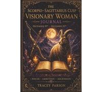 The Scorpio-Sagittarius Woman Visionary Journal