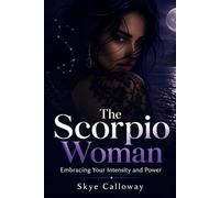 The Scorpio Woman: Embracing Your Intensity and Power