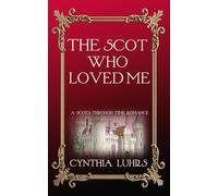 The Scot Who Loved Me: An unforgettable and addictive time travel romance