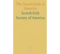 The Scotch-Irish in America: Proceedings of the Scotch-Irish Congress at Columbia, Tennessee, May 8-11, 1889