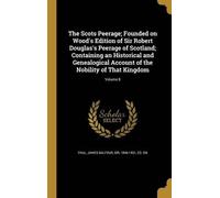 The Scots Peerage; Founded on Wood's Edition of Sir Robert Do (Copertina rigida)